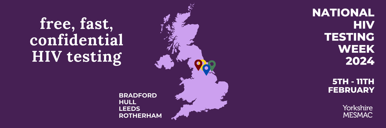 A purple "National HIV Testing Week 2024, 5th-11th February" banner for free, fast, confidential HIV testing, with a UK map and pins for Bradford, Hull, Leeds and Rotherham.