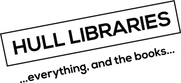 "Hull Libraries ...everything, and the books..." logo in a tilted black outlined box.