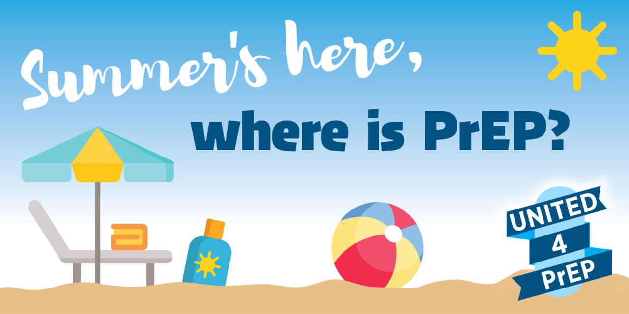 Illustrated "Summer's here, where is PrEP?" banner with a beach scene and a "United 4 PrEP" ribbon.