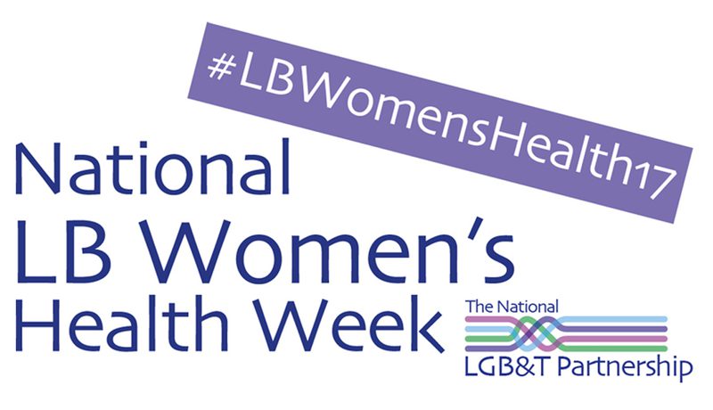 "National LB Women's Health Week" banner with the hashtag #LBWomensHealth17 and the National LGB&T Partnership logo.